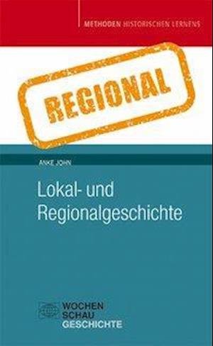 Lokal- und Regionalgeschichte - John - Books -  - 9783734405501 - 