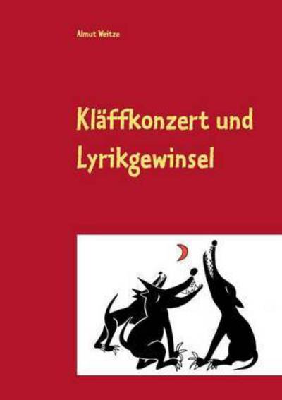 Cover for Almut Weitze · Klaffkonzert Und Lyrikgewinsel (Taschenbuch) (2015)