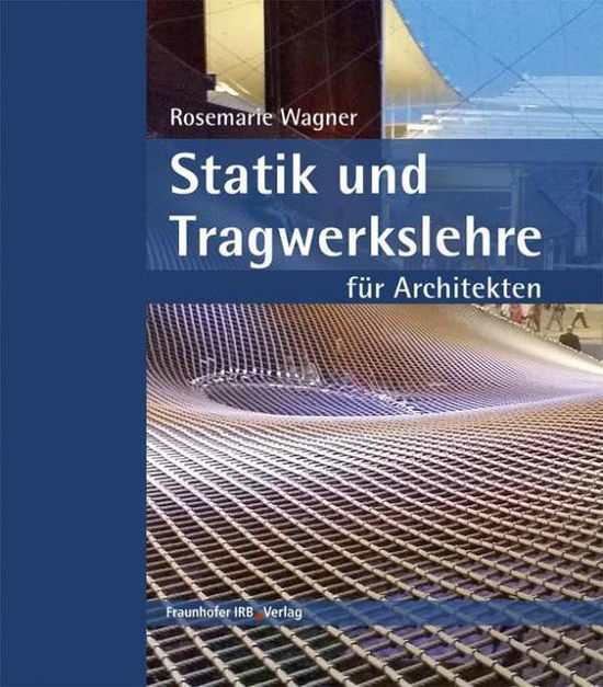 Statik und Tragwerkslehre für Ar - Wagner - Bücher -  - 9783738803501 - 31. Juli 2020