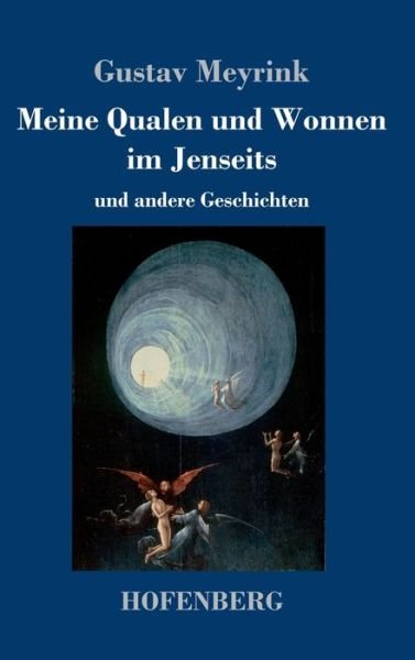 Meine Qualen und Wonnen im Jenseits: und andere Geschichten - Gustav Meyrink - Libros - Hofenberg - 9783743737501 - 13 de julio de 2020