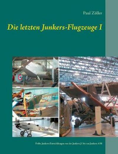 Cover for Zöller · Die letzten Junkers-Flugzeuge I (Book) (2017)