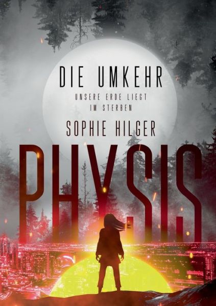 Cover for Sophie Hilger · Physis 2: Die Umkehr (Paperback Book) (2018)