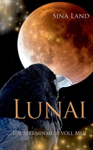 Cover for Sina Land · Lunai: Ein Sternenmeer voll Mut (Paperback Book) (2020)