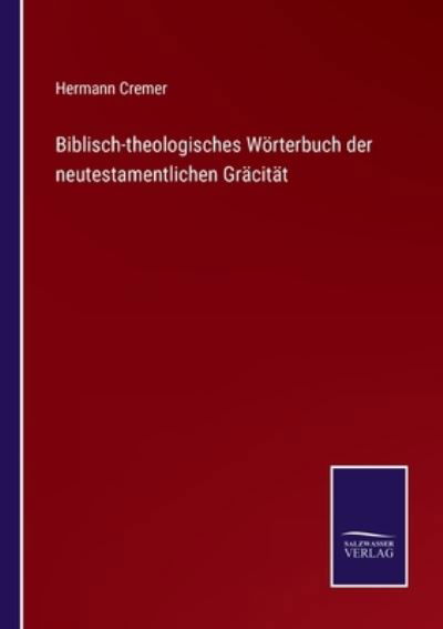 Cover for Hermann Cremer · Biblisch-theologisches Wörterbuch der neutestamentlichen Gräcität (Paperback Book) (2021)