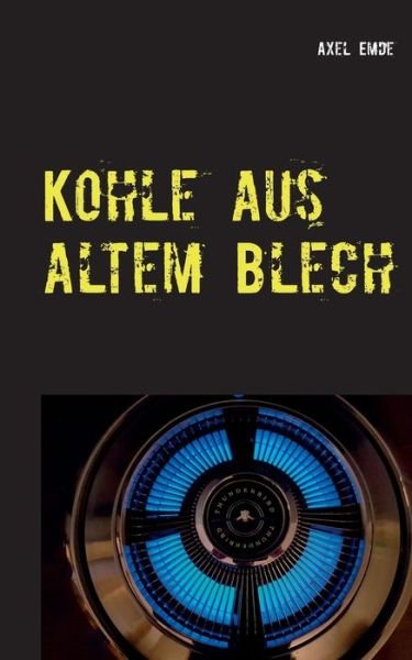 Cover for Emde · Kohle aus altem Blech (Book) (2020)