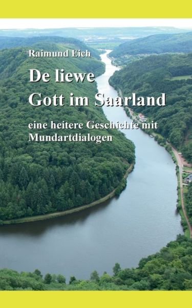 Cover for Eich · De liewe Gott im Saarland (Buch) (2020)
