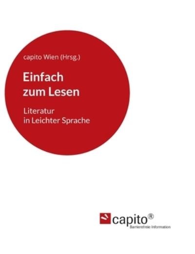 Cover for Capito Wien Auftakt Services Gmbh · Einfach zum Lesen: Literatur in Leichter Sprache (Paperback Book) (2021)