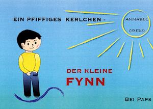 Cover for Annabel Credo · Ein pfiffiges Kerlchen - Der kleine Fynn (Book) (2022)