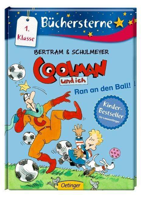 Cover for Rudiger Bertram · Coolman und ich: Ran an den Ball (Hardcover Book) (2016)