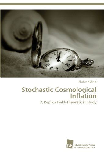 Cover for Florian Kühnel · Stochastic Cosmological Inflation: a Replica Field-theoretical Study (Paperback Book) (2012)