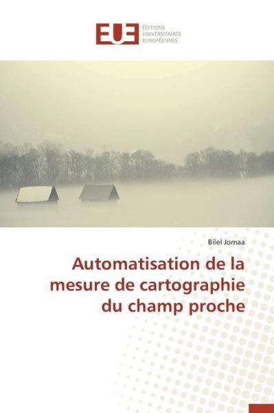 Cover for Jomaa Bilel · Automatisation De La Mesure De Cartographie Du Champ Proche (Paperback Book) (2018)