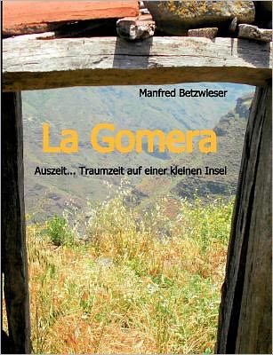 Cover for Manfred Betzwieser · La Gomera (Paperback Book) [German edition] (2011)