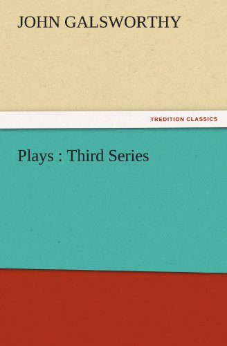 Cover for John Galsworthy · Plays : Third Series (Tredition Classics) (Paperback Book) (2011)