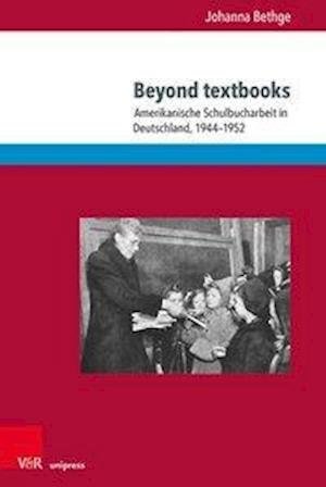 Cover for Johanna Bethge · Beyond Textbooks: Amerikanische Schulbucharbeit in Deutschland 1944-1952 (Paperback Bog) (2021)