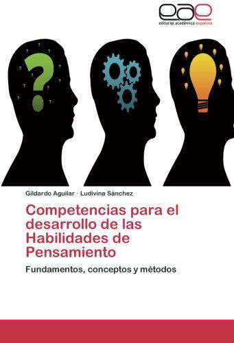 Cover for Ludivina Sánchez · Competencias Para El Desarrollo De Las Habilidades De Pensamiento: Fundamentos, Conceptos Y Métodos (Paperback Book) [Spanish edition] (2012)