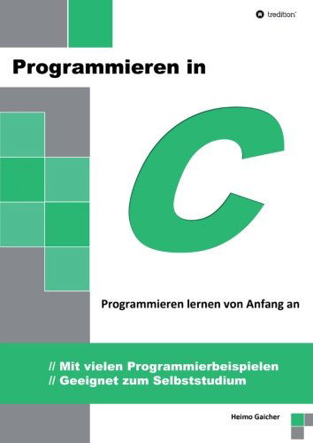 Cover for Heimo Gaicher · Programmieren in C (Paperback Book) [German edition] (2012)