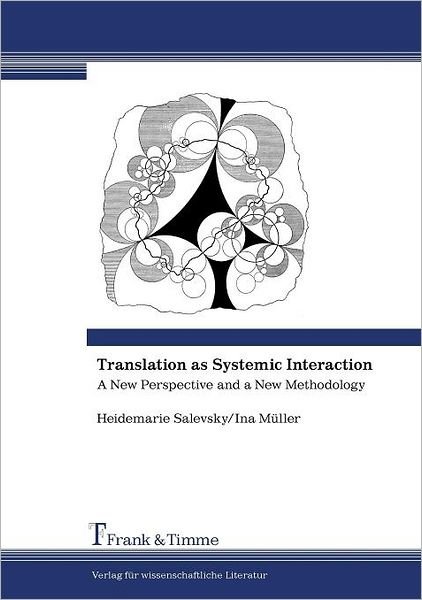 Cover for Ina Müller · Translation As Systemic Interaction. a New Perspective and a New Methodology (Pocketbok) (2010)