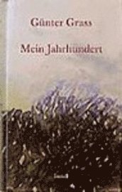 Cover for Günter Grass · Mein Jahrhundert (Gebundenes Buch) (1999)