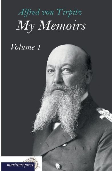 My Memoirs - Alfred Von Tirpitz - Books - Europaischer Hochschulverlag Gmbh & Co.  - 9783954272501 - December 5, 2012