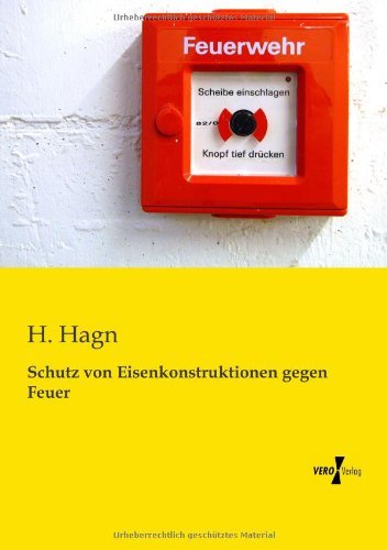 Schutz von Eisenkonstruktionen gegen Feuer - H Hagn - Livros - Vero Verlag - 9783956108501 - 19 de novembro de 2019