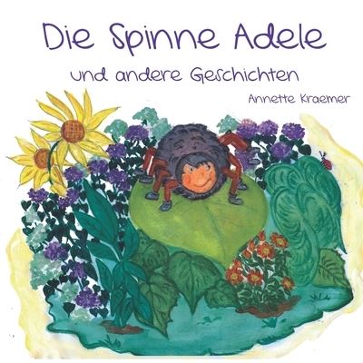 Cover for Annette Kraemer · Die Spinne Adele und andere Geschichten (Paperback Book) (2022)