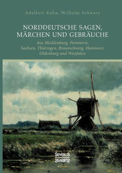Norddeutsche Sagen, Märchen und Ge - Kuhn - Bøger -  - 9783963450501 - 23. september 2021