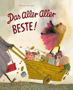 Cover for Beatrice Alemagna · Das Aller Aller Beste! (Book) (2024)