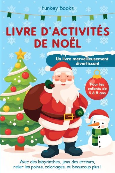 Cover for Funkey Books · Livre d'activites de Noel pour les enfants de 4 a 8 ans - Un livre merveilleusement divertissant (Pocketbok) (2020)