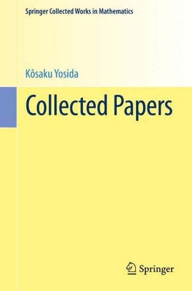 Cover for Kosaku Yosida · Collected Papers - Springer Collected Works in Mathematics (Pocketbok) [1992 edition] (2015)