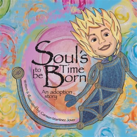 Cover for Carmen Martinez Jover · Soul's Time to be Born, an adoption story: for girls (Pocketbok) (2020)