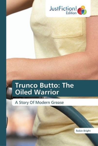 Cover for Bright · Trunco Butto: The Oiled Warrior (Buch) (2019)
