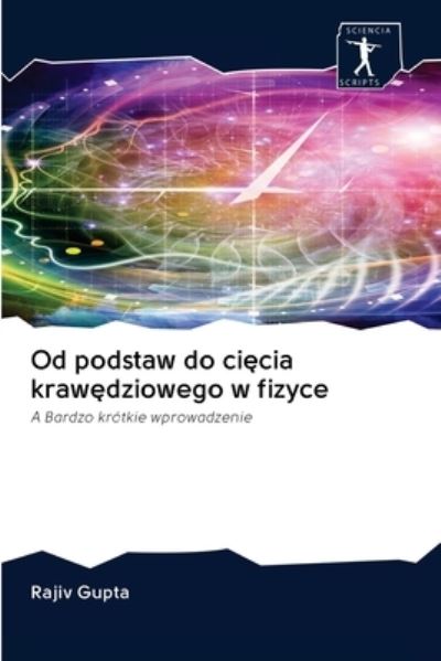 Cover for Rajiv Gupta · Od podstaw do ci?cia kraw?dziowego w fizyce (Paperback Book) (2020)