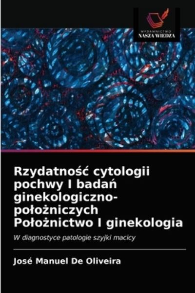 Cover for José Manuel de Oliveira · Rzydatno?c cytologii pochwy I bada? ginekologiczno-polo?niczych Polo?nictwo I ginekologia (Paperback Book) (2021)