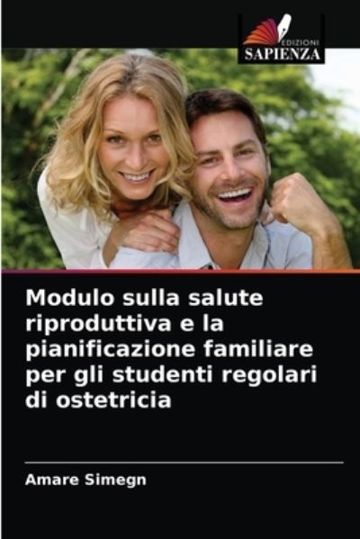 Cover for Amare Simegn · Modulo sulla salute riproduttiva e la pianificazione familiare per gli studenti regolari di ostetricia (Paperback Book) (2021)