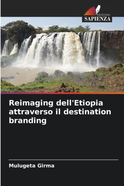 Cover for Mulugeta Girma · Reimaging dell'Etiopia attraverso il destination branding (Paperback Book) (2021)