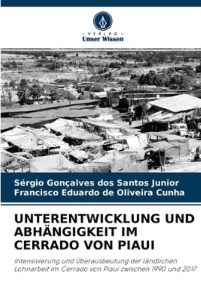 Cover for Sergio Goncalves Dos Santos Junior · Unterentwicklung Und Abhangigkeit Im Cerrado Von Piaui (Paperback Book) (2021)