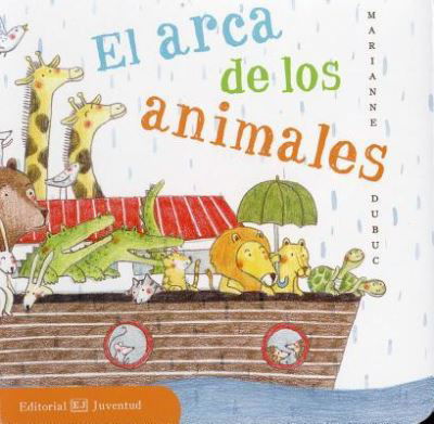 El arca de los animales - Marianne Dubuc - Books - Juventud - 9788426143501 - October 17, 2016