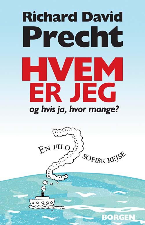 Cover for Richard David Precht · Hvem er jeg - og hvis ja, hvor mange? (Sewn Spine Book) [1st edition] (2010)