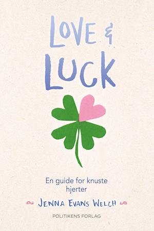 Cover for Jenna Evans Welch · Love and - serie: Love &amp; luck - En guide for knuste hjerter (Hæftet bog) [1. udgave] (2022)