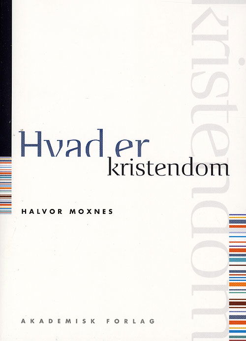 Cover for Halvor Moxnes · Hvad er-serien: Hvad er kristendom (Sewn Spine Book) [1º edição] (2007)