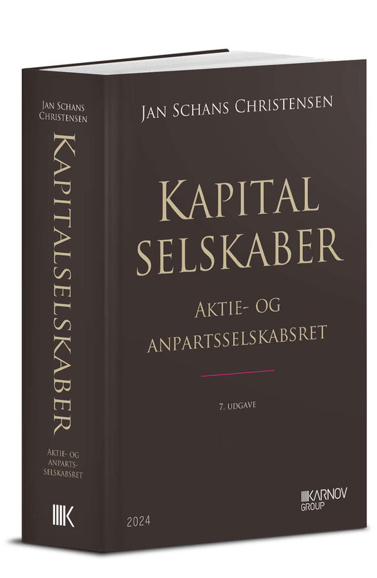 Jan Schans Christensen · Kapitalselskaber - Aktie- og anpartsselskabsret (Hardcover Book) [7th edition] (2024)