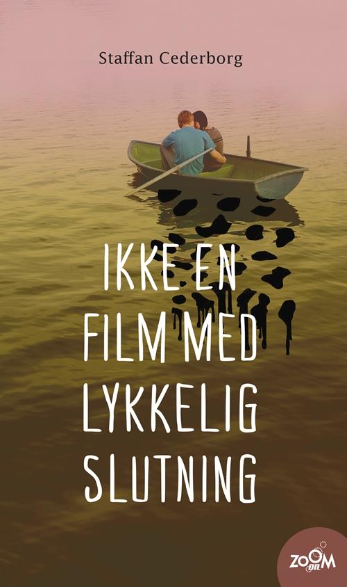 Cover for Staffan Cederborg · Zoom On: Ikke en film med en lykkelig slutning (Sewn Spine Book) [1. wydanie] (2015)