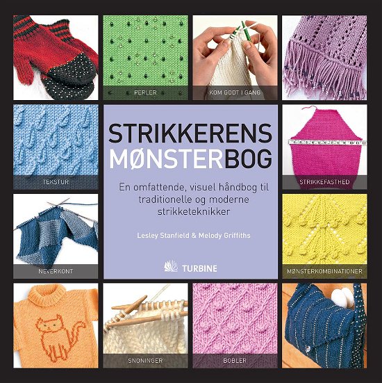 Strikkerens mønsterbog - Melody Griffiths Lesley Stanfield - Livres - Turbine - 9788771410501 - 5 mars 2013