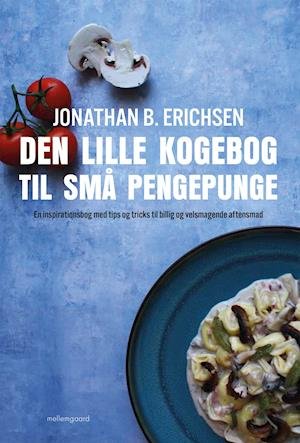 Cover for Jonathan B. Erichsen · Den lille kogebog til små pengepunge (Bound Book) [1st edition] (2021)