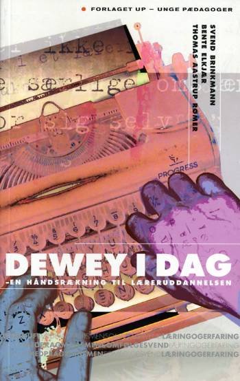 Cover for Svend Brinkmann, Bente Elkjær, Thomas Aastrup Rømer · Unge Pædagogers serie: Dewey i dag (Taschenbuch) [1. Ausgabe] [Paperback] (2007)