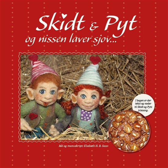 Cover for Elsebeth Helene Bjernbjerg Sass · Skidt, Pyt og nissen laver sjov (Hardcover Book) (2019)