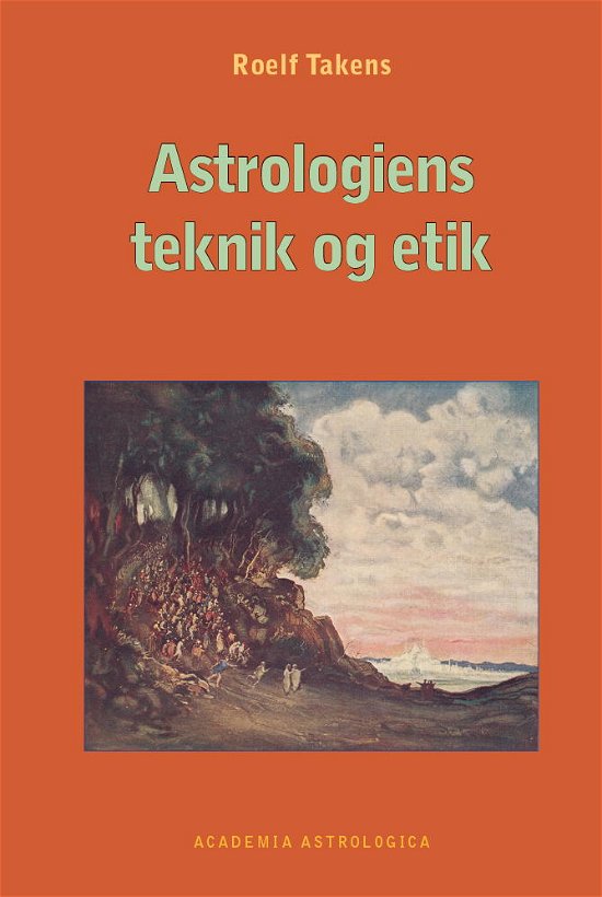 Cover for Roelf Takens · Astrologiens teknik og etik (Innbunden bok) [1. utgave] (2020)