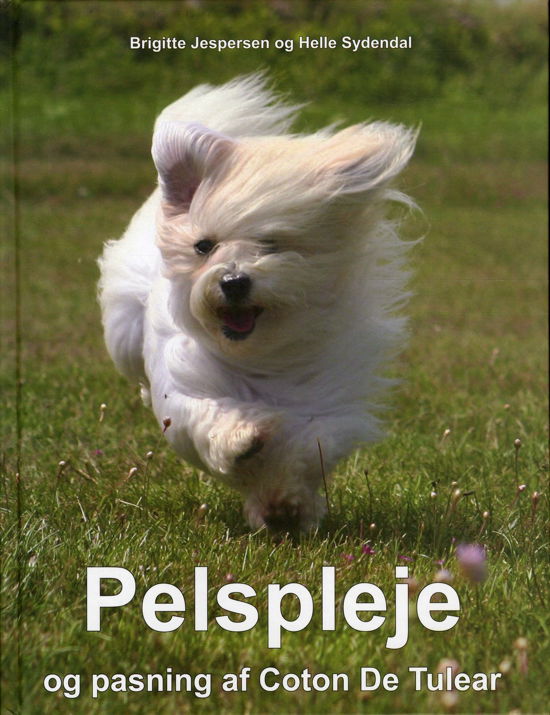 Cover for Helle Sydendal og Brigitte Jespersen · Pelspleje og pasning af Coton De Tulear (Hardcover Book) [1th edição] [Hardback] (2012)