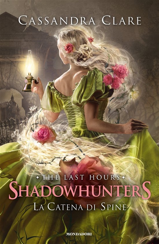 Cover for Cassandra Clare · La Catena Di Spine. Shadowhunters. The Last Hours #03 (Book)