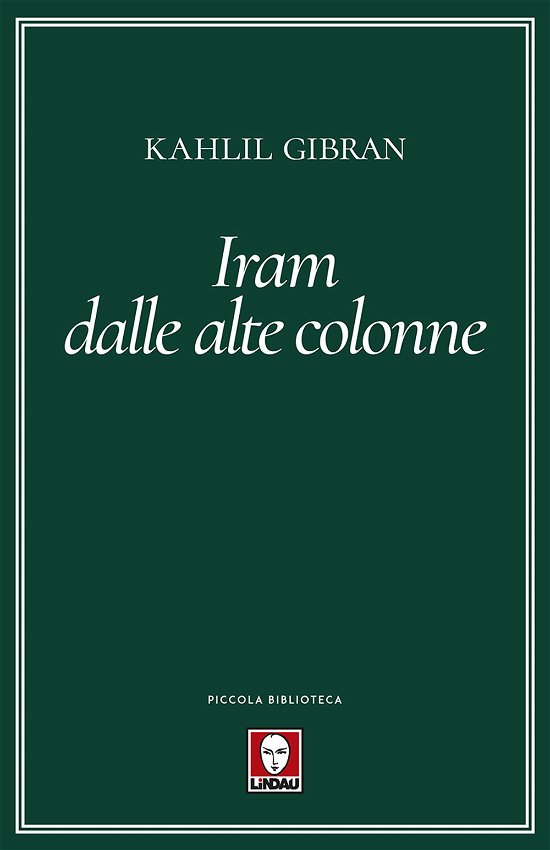 Cover for Kahlil Gibran · Iram Dalle Alte Colonne. Nuova Ediz. (Bok)